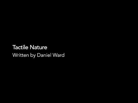 Tactile Nature by Daniel Ward