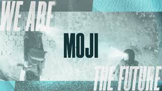 MOJI - We Are The Future