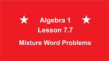 Algebra 1 Lesson 7.7 Mixture Word Problems by Rick Scarfi
