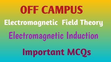 Electromagnetic Induction | Electromagnetic Field Theory | MCQs | Off Campus