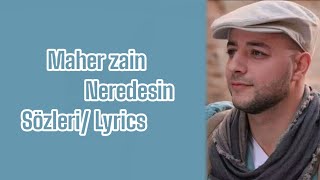 (Türkçe)Maher zain Neredesin Sözleri/ Lyrics