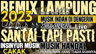 SLOW TAPI PASTI!! INI YANG BANYAK DI CARI REMIX LAMPUNG SANTAI TERBARU 2023 MUSIK LEPAS FULL BASS