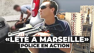 L'été à Marseille : La Police sur tous les Fronts