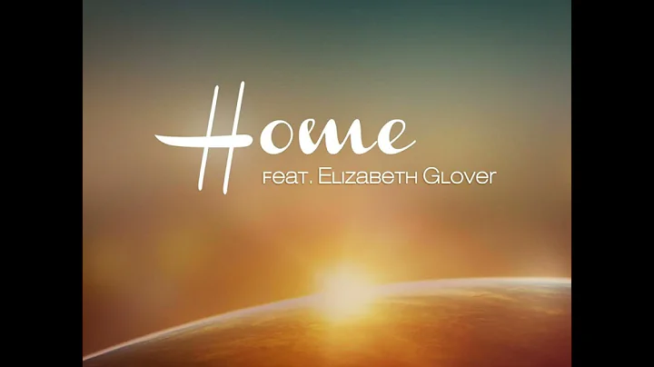 Home feat  Elizabeth Glover