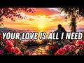 Your Love Is All I Need ❤️ Beautiful Romantic Love Song (Emotional & Heartfelt)