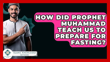 How Did Prophet Muhammad Teach Us To Prepare For Fasting? - Islamic Knowledge Network