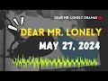 Dear mr lonely  may 27 2024