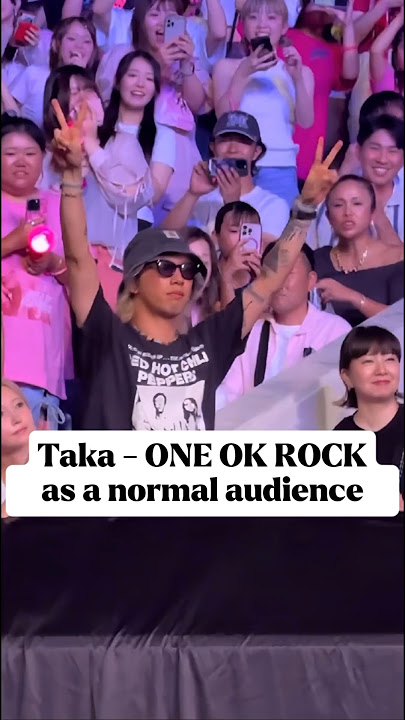 ONE OK ROCK - Taka as a normal audience #oneokrock #taka #shorts #trending