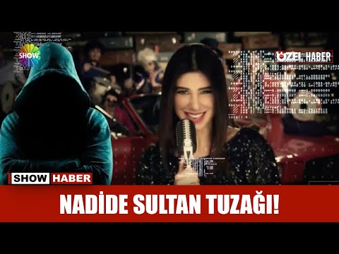 Nadide Sultan tuzağı!