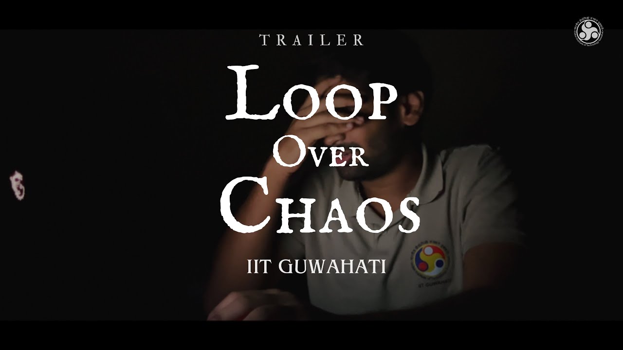 Loop Over Chaos : A short Film from IIT GUWAHATI ** Teaser** #iit #iitvlogs #studentlife