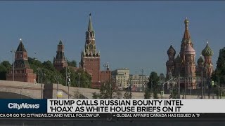 Trump calls Russian bounty intel a ‘hoax’