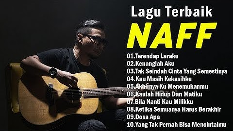 Naff Full Album | Terendap Laraku | Akhirnya Ku Menemukanmu | Bila Aku Pulang | Pop Nostalgia 2000an