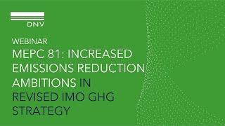 Webinar: MEPC 81 - Increased emissions reduction ambitions | Apr 2024 screenshot 5