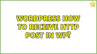 Wordpress: How to receive HTTP POST in WP (3 Solutions!!)