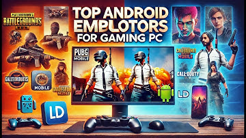 Top Android Emulators for PC Gaming 2024 - Why?