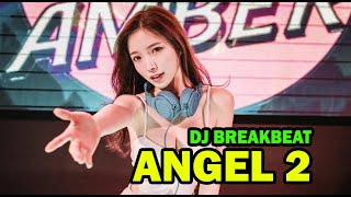 DJ BREAKBEAT - ANGEL 2 - MENDEM MLETRE ASEEK - FULL BASS