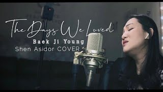 Baek Ji Young - The Days We Loved | OST The World of The Married - Shen Asidor COVER