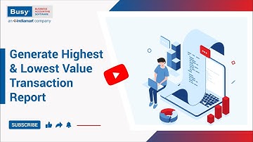 Highest & Lowest Value Transaction Report in BUSY | BUSY 21(Rel.10.0)