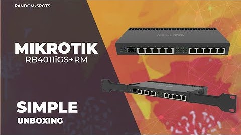 Mikrotik RB4011iGS+RM Unboxing