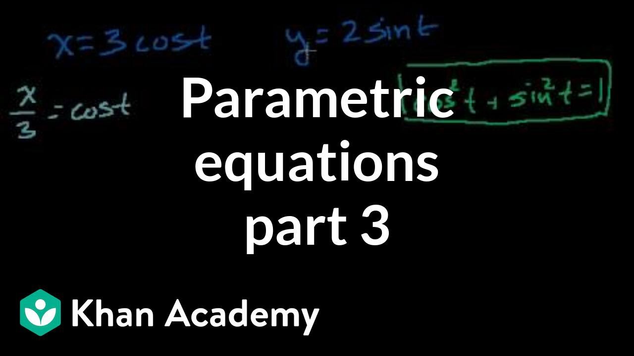 Removing The Parameter In Parametric Equations Example 2 Video Khan Academy