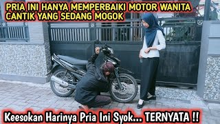 PRIA INI HANYA MEMPERBAIKI MOTOR WANITA CANTIK YANG SEDANG MOGOK , Keesokan Harinya Pria Ini Syok !!