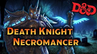 How To Build a Necromancer in Dungeons and Dragons 5e | Death Knight