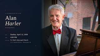 A Celebration of Life | ALAN HARLER | In Loving Memory  |  Mendelssohn Chorus of Philadelphia
