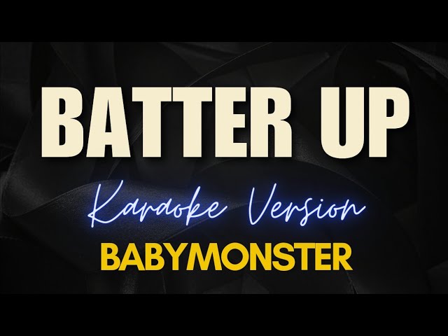 BATTER UP - BABYMONSTER (Karaoke) class=
