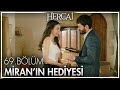 Miran'ın Reyyan'a ilk gün hediyesi - Hercai 69. Bölüm