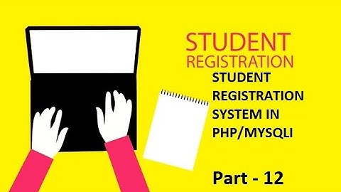 SESSION | Student Registration System in PHP/MySQLI  | Part - 12