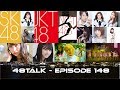 48TALK Episode 148: All aboard on the Graduation Bus, SKE48 x JKT48, BNK48 Jabaja MV