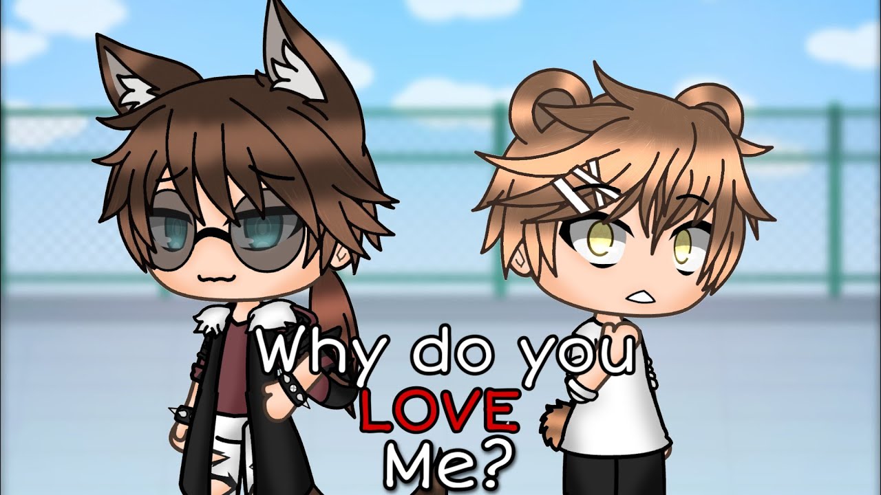 Why do you love me? // GLMM // BL // Remake // •Xavier• - YouTube