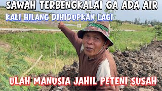 KALI KEARAH SAWAH DIKERUK SEMPAT HILANG, SAWAH TERBENGKALAI