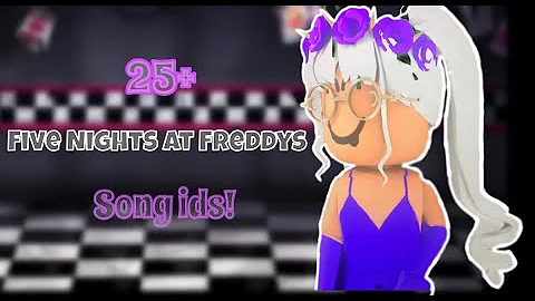 25+ FNAF Song Ids for Roblox! || BerryBliss