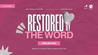 15 Februari 2025  Restored By The Word  Vera Meliana  Abbayouth Industri
