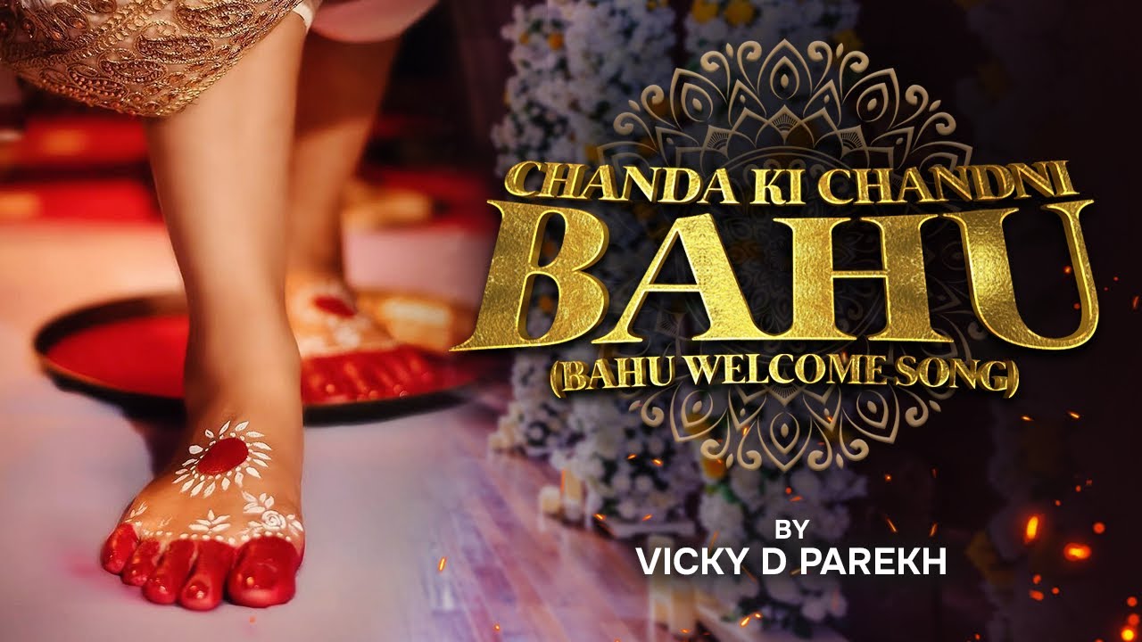 Chanda Ki Chandni  Bahu  Bahu Swagat Songs  Bride Welcome  Marriage Songs  Vicky D Parekh