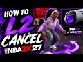 HOW TO L2 CANCEL ON NBA 2K27 UNIVERSAL DRIBBLE TUTORIAL 