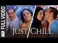 Just chill song  maine pyaar kyun kiya  himesh reshammiya  salmaan khan  katreena kaif