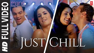 Just Chill -Video Song | Maine Pyaar Kyun Kiya | Himesh Reshammiya | Salmaan Khan | Katreena Kaif
