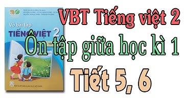 Vở bài tập tiếng việt lớp 2 Kết nối tri thức với cuộc sống ôn tập giữa học kì 1 tiết 5, 6 trang 37