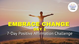 Embrace Change | Positive Affirmations for Growth and Transformation