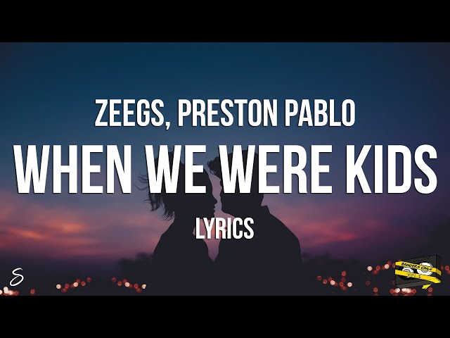 Bangers Only x Zeegs x Preston Pablo - When We Were Kids (Lyrics) class=