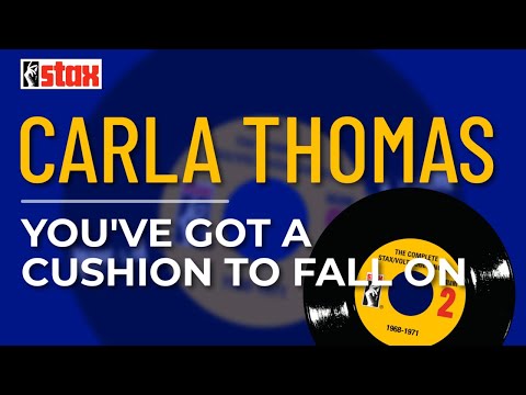 Carla Thomas - You've Got A Cushion To Fall On (Official Audio)