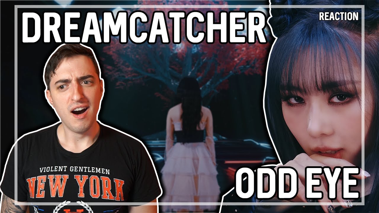 Dreamcatcher - "Odd Eye" MV | REACTION