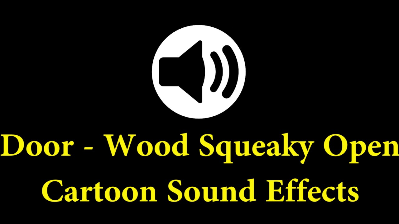 Cartoon Sound Effects Door Wood Squeaky Open YouTube