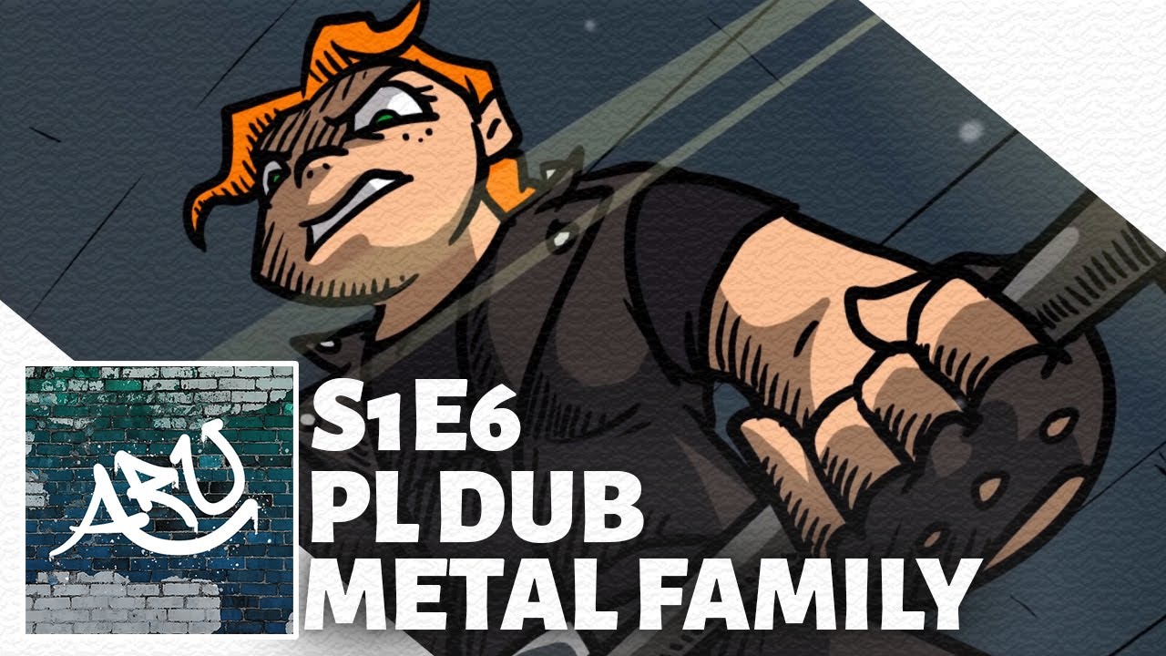 Metal Family S1: Odcinek 6 (Polski Dubbing)