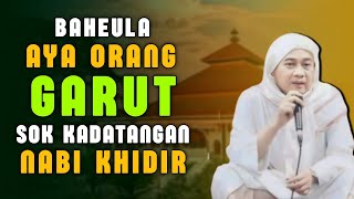 🔴 BAHEULA AYA ORANG GARUT SOK KEDATANGAN NABI KHIDIR | ABUYA UCI