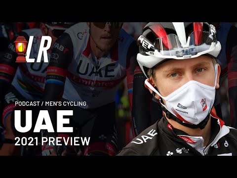 UAE Team Emirates Preview 2021 | Lanterne Rouge Cycling Podcast