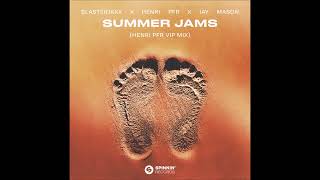 Blasterjaxx x Henri PFR x Jay Mason - Summer Jams (Henri PFR VIP Mix)