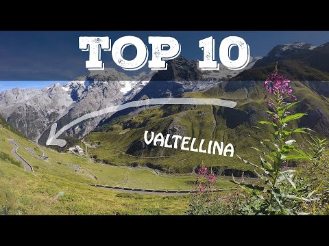Top 10 cosa vedere in Valtellina
